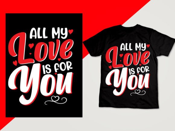 Download All My Love Valentine Day T Shirt Design - Shirt Collection