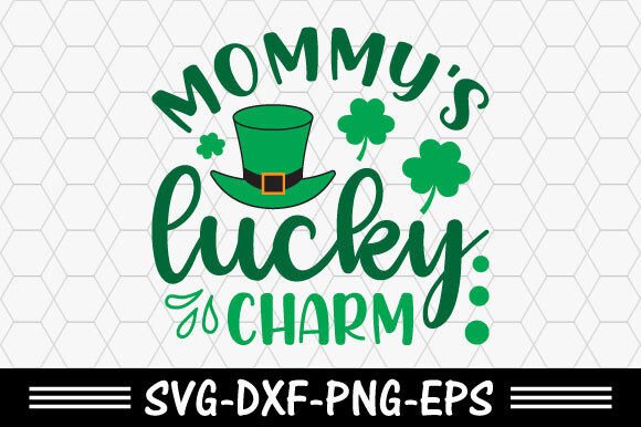 Download St. Patrick's Svg,Mommy's Lucky Charm - St. patrick Collection
