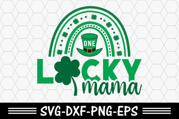 Download St. Patrick's Svg,One Lucky Mama - St. patrick Collection