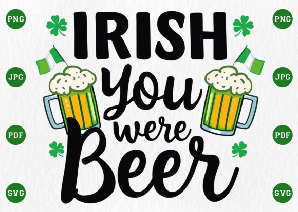 Download Irish You Were Beer St.patrick's T-shirt - Shirt Collection