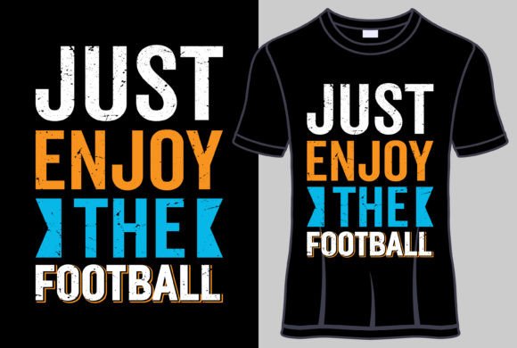 Download Just Enjoy the Football Typography Shirt - Shirt Collection