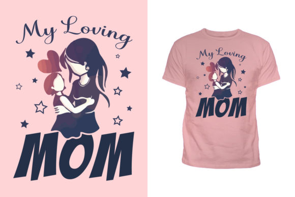 Download My Loving Mom New Tshirt Design - Shirt Collection