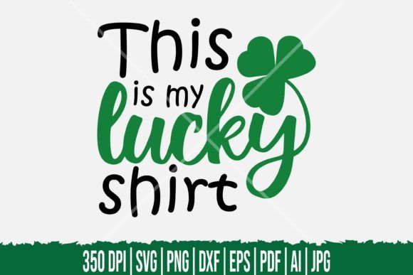 Download This is My Lucky Shirt: St Patricks Svg - Shirt Collection