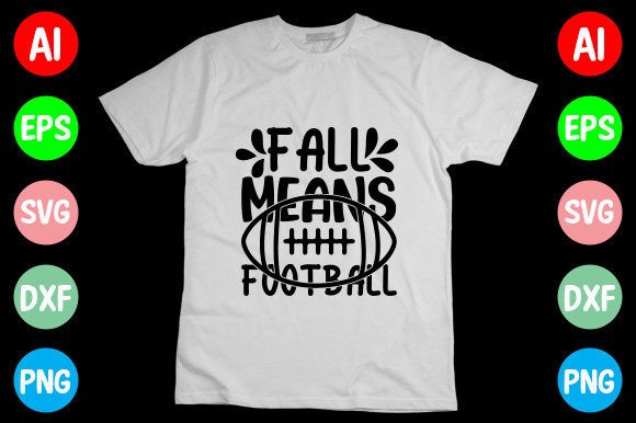 Download Fall Means Football T-shirt Design - Shirt Collection