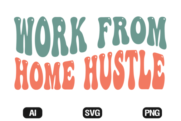 Download Work from Home Hustle SVG Wavy T-shirt - Shirt Collection