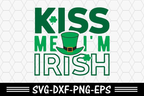 Download St. Patrick's Svg,Kiss Me I'm Irish Svg - St. patrick Collection
