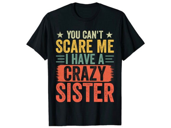 Download Crazy Sister Funny Quote Family T-Shirt - Shirt Collection