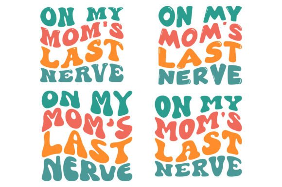Download On My Mom's Last Nerve SVG Wavy T-shirt - Shirt Collection