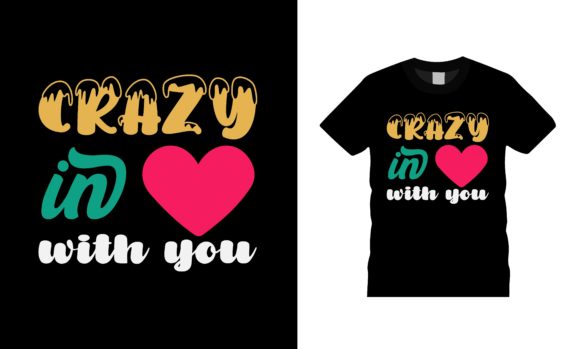 Download Crazy in Love with You Valentine T-shirt - Shirt Collection