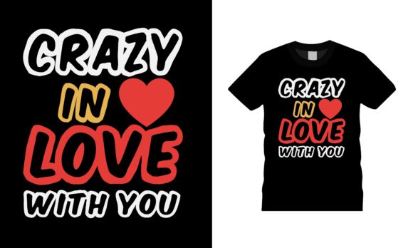 Download Crazy in Love with You Valentine T-shirt - Shirt Collection